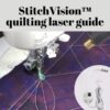 Sprievodca laserom na prešívanie StitchVision